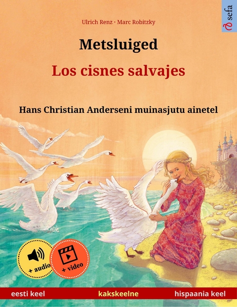 Metsluiged – Los cisnes salvajes (eesti keel – hispaania keel) - Ulrich Renz
