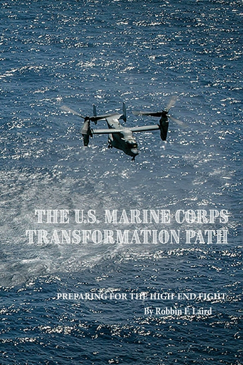 U.S. Marine Corps Transformation Path -  Robbin F. Laird