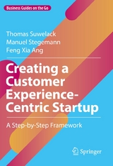 Creating a Customer Experience-Centric Startup - Thomas Suwelack, Manuel Stegemann, Feng Xia Ang