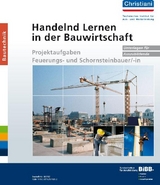 Handelnd Lernen in der Bauwirtschaft - Projektaufgaben Feuerungs- und Schornsteinbauer/-in - 