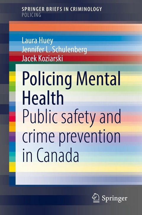 Policing Mental Health -  Laura Huey,  Jennifer L. Schulenberg,  Jacek Koziarski