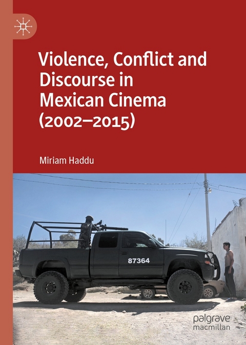 Violence, Conflict and Discourse in Mexican Cinema (2002-2015) -  Miriam Haddu