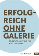 Erfolgreich ohne Galerie - Cai Wagner