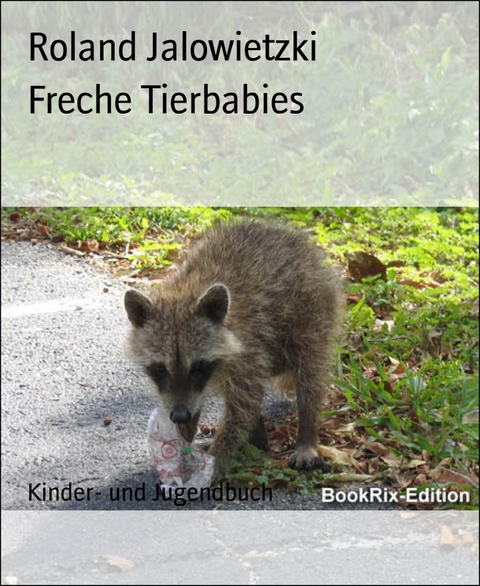 Freche Tierbabies - Roland Jalowietzki