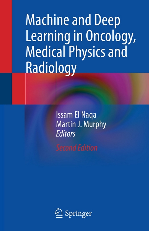 Machine and Deep Learning in Oncology, Medical Physics and Radiology - 