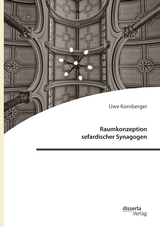 Raumkonzeption sefardischer Synagogen - Uwe Kornberger