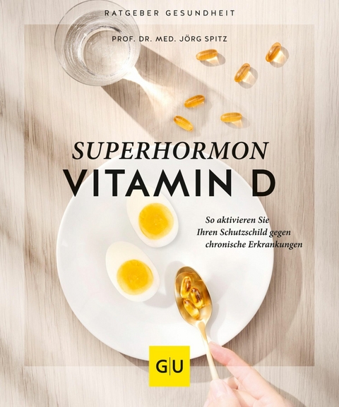 Superhormon Vitamin D -  Prof. Dr. med. Jörg Spitz