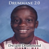 Drummane 2.0 -  Dwight Drummond