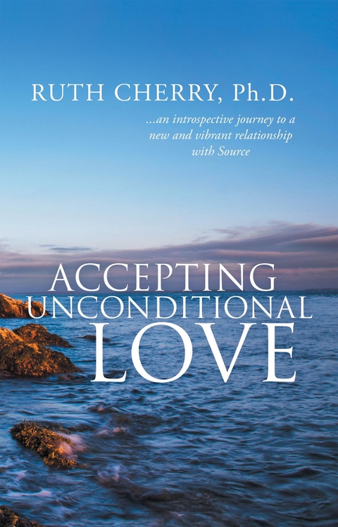 Accepting Unconditional Love -  Ruth Cherry