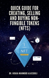 Quick Guide for Creating, Selling and Buying Non-Fungible Tokens (NFTs) - Dr. Hidaia Mahmood Alassouli