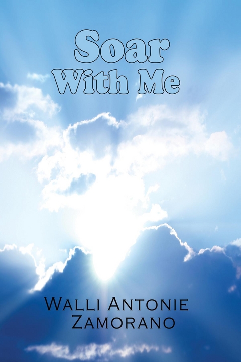 Soar with me -  Walli Antonie Zamorano