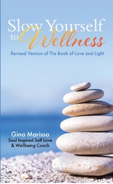 Slow Yourself to Wellness -  Gina Marissa