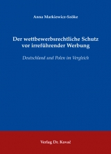 Der wettbewerbsrechtliche Schutz vor irreführender Werbung - Anna Markiewicz-Szöke