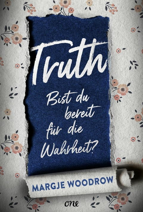 Truth - Bist du bereit für die Wahrheit? -  Margje Woodrow