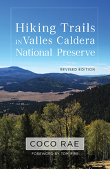 Hiking Trails in Valles Caldera National Preserve, Revised Edition -  Coco Rae