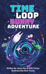 Time Loop Bunny Adventure - Jason Koo, Rick Tinney