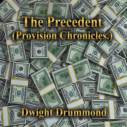 The Precedent : Provision Chronicles -  Dwight Drummond