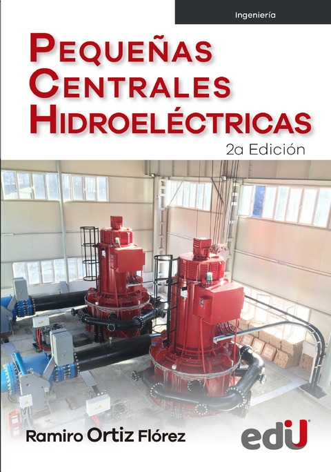 Pequeñas centrales hidroeléctricas. 2da. Edicion - Ramiro Ortiz Florez