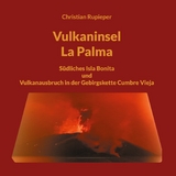 Vulkaninsel La Palma - Christian Rupieper