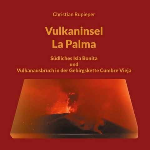 Vulkaninsel La Palma - Christian Rupieper
