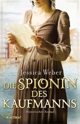 Die Spionin des Kaufmanns -  Jessica Weber