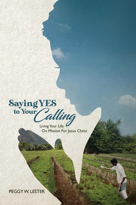 Saying YES to Your CALLING -  Peggy W. Lester