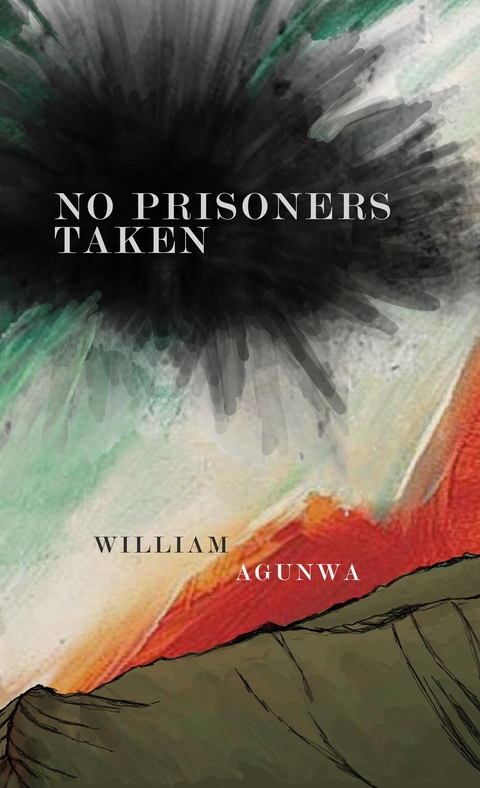 No Prisoners Taken -  William Agunwa