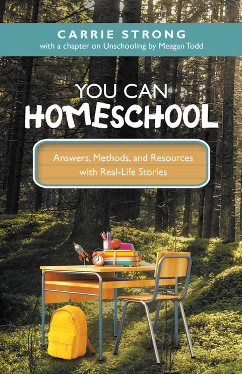You Can Homeschool - Carrie Strong, Meagan Todd