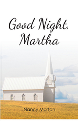 Good Night, Martha - Nancy Morton