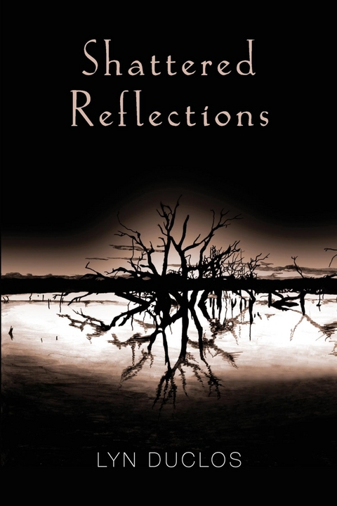 Shattered Reflections - Lyn Duclos