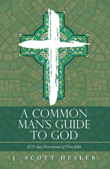 Common Man's Guide to God -  J. Scott Hesler
