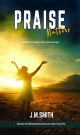 PRAISE MATTERS - Janet M Smith