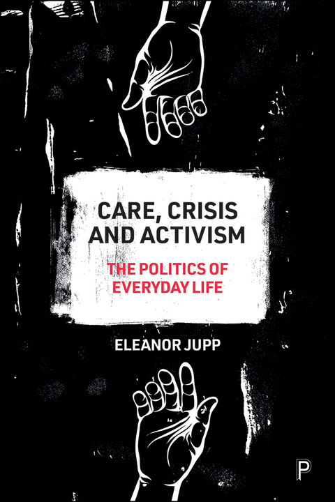 Care, Crisis and Activism -  Eleanor Jupp