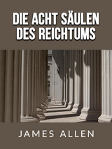 Die acht säulen des Reichtums (Übersetzt) - James Allen