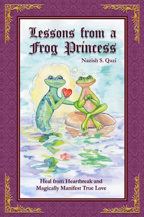 Lessons from a Frog Princess -  Nazish S Qazi