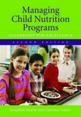 Managing Child Nutrition Programs: Leadership For Excellence - Martin, Josephine; Beckett Oakley, Charlotte