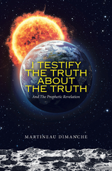 I Testify the Truth About the Truth -  Martineau Dimanche