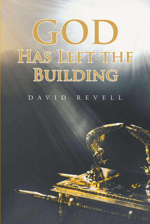 God Has Left The Building - David M Revell
