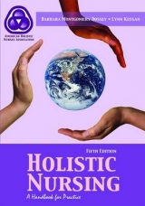 Holistic Nursing - Dossey, Barbara Montgomery; Keegan, Lynn