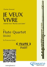 C soprano Flute 2: "Je Veux Vivre" for Flute Quartet -  Charles Gounod, a cura di Francesco Leone
