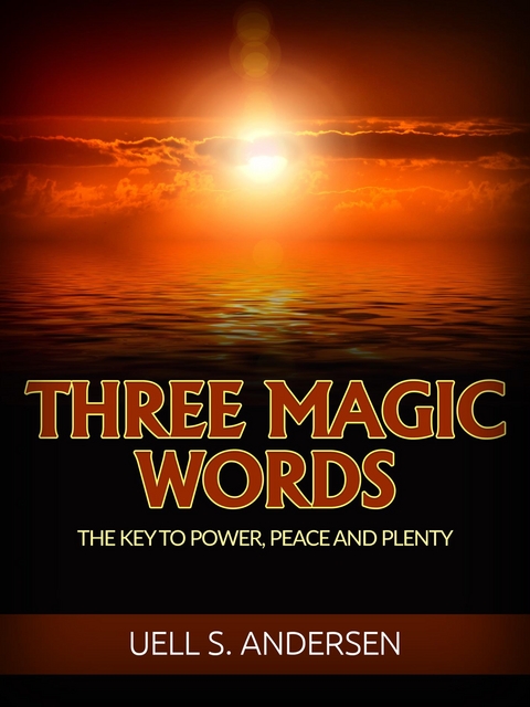 Three Magic Words (Unabridged edition) - Uell S. Andersen