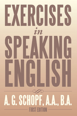 Exercises in Speaking English - A. G. Schopf A.A. B.A.