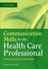 Communication Skills For The Health Care Professional: Concepts, Practice, And Evidence - Van Servellen, Gwen