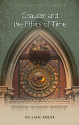 Chaucer and the Ethics of Time -  Gillian Adler