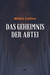 Das Geheimnis der Abtei - Wilkie Collins