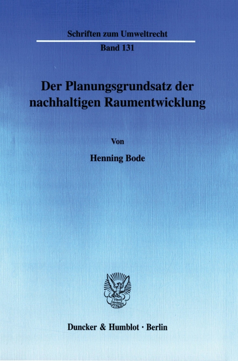 Der Planungsgrundsatz der nachhaltigen Raumentwicklung. -  Henning Bode