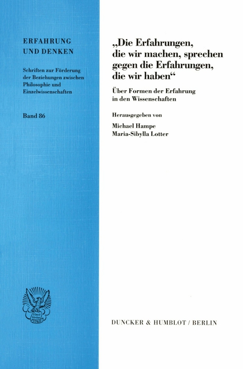 »Die Erfahrungen, die wir machen, sprechen gegen die Erfahrungen, die wir haben«. - 