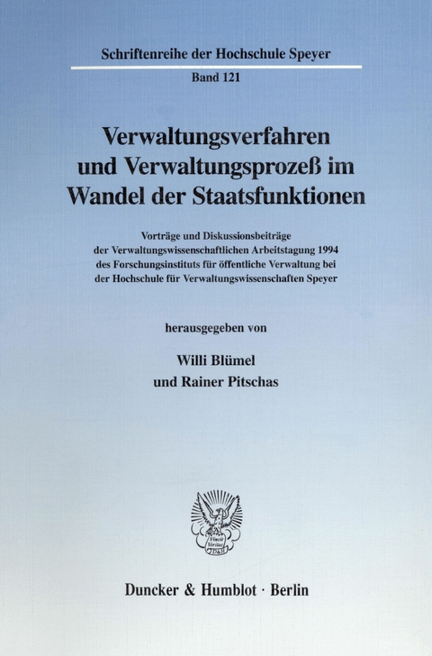 Verwaltungsverfahren und Verwaltungsprozeß im Wandel der Staatsfunktionen. - 