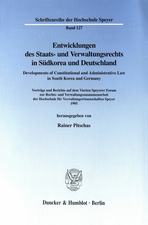 Entwicklungen des Staats- und Verwaltungsrechts in Südkorea und Deutschland / Developments of Constitutional and Administrative Law in South Korea and Germany. - 