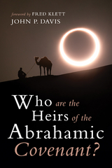 Who are the Heirs of the Abrahamic Covenant? -  John P. Davis